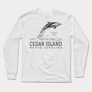 Cedar Island, NC Summertime Vacationing Dolphin Long Sleeve T-Shirt
